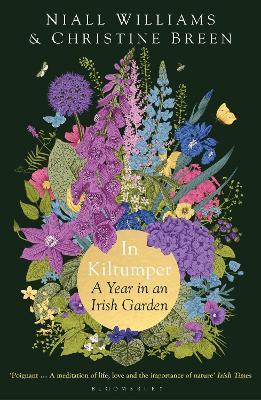 In Kiltumper: A Year in an Irish Garden - Niall Williams,Christine Breen - cover