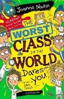 The Worst Class in the World Dares You! - Joanna Nadin - cover