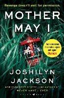 Mother May I: 'Brilliantly unnerving' The Sunday Times Thriller of the Month - Joshilyn Jackson - cover