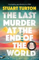 The Last Murder at the End of the World: The dazzling new high concept murder mystery from the author of the million copy selling, The Seven Deaths of Evelyn Hardcastle