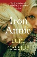 Iron Annie: SHORTLISTED FOR THE DESMOND ELLIOTT PRIZE 2022