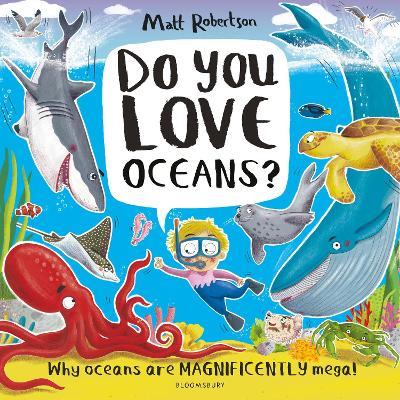 Do You Love Oceans?: Why oceans are magnificently mega! - Matt Robertson - cover