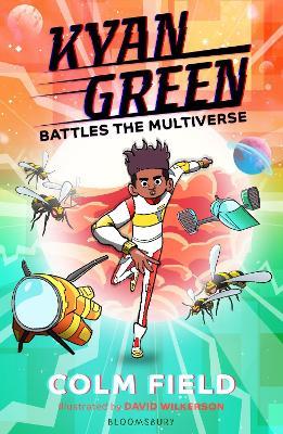 Kyan Green Battles the Multiverse - Colm Field - cover