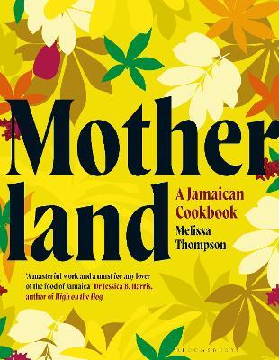 Motherland: A Jamaican Cookbook - Melissa Thompson - cover