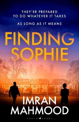 Finding Sophie: A heartfelt, page turning thriller that shows how far parents will go for their child - Imran Mahmood - cover