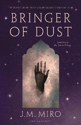 Bringer of Dust: The spellbinding second book in the internationally bestselling Talents Trilogy - J M Miro - cover