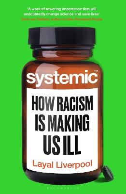 Systemic: How Racism Is Making Us Ill - Layal Liverpool - cover