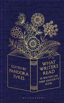 What Writers Read: 35 Writers on their Favourite Book - Pandora Sykes - cover