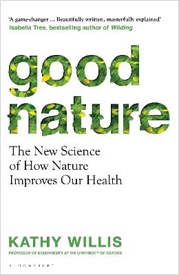 Good Nature: The New Science of How Nature Improves Our Health - Kathy Willis - cover