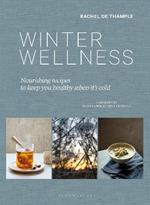 Winter Wellness: Nourishing recipes to keep you healthy when it's cold