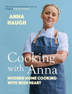 Cooking with Anna: Modern home cooking with Irish heart - Anna Haugh - cover