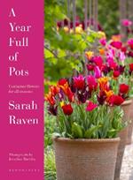 A Year Full of Pots: Container Flowers for All Seasons