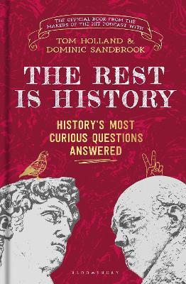 The Rest is History: The official book from the makers of the hit podcast - Goalhanger Podcasts,Tom Holland,Dominic Sandbrook - cover