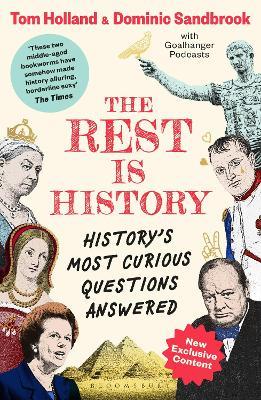 The Rest is History: The official book from the makers of the hit podcast - Goalhanger Podcasts,Tom Holland,Dominic Sandbrook - cover