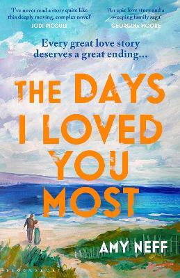 The Days I Loved You Most: Perfect for fans of The Notebook - Amy Neff - cover