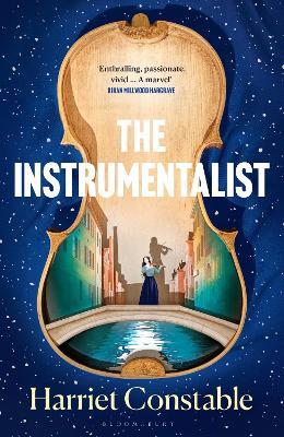 The Instrumentalist: ‘Brilliantly imagined’ – Sunday Times - Harriet Constable - cover