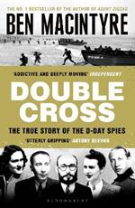 Double Cross: The True Story of The D-Day Spies