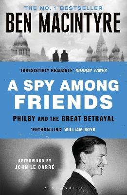 A Spy Among Friends: Kim Philby and the Great Betrayal - Ben Macintyre - cover