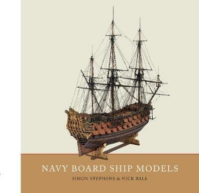 Navy Board Ship Models - Simon Stephens,Nick Ball - cover