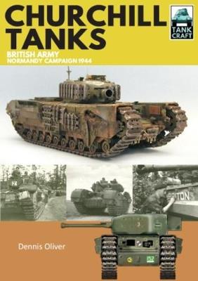 Churchill Tanks: British Army, North-West Europe 1944-45 - Dennis Oliver - cover