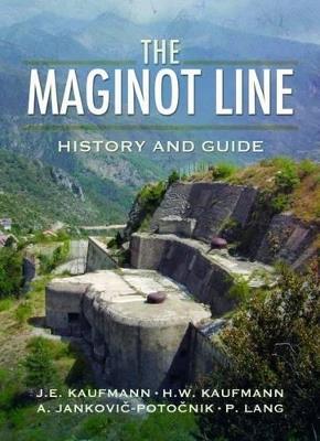 Maginot Line: History and Guide - J. E. Kaufmann - cover