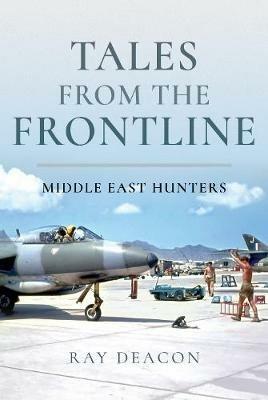 Tales from the Frontline - Middle East Hunters - Ray Deacon - cover