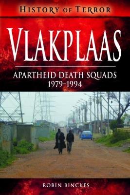 Vlakplaas: Apartheid Death Squads: 1979-1994 - Robin Binckes - cover