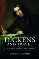 Dickens and Travel: The Start of Modern Travel Writing