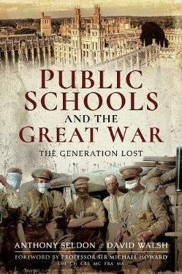 Public Schools and the Great War: The Generation Lost - Anthony Seldon,David Walsh - cover