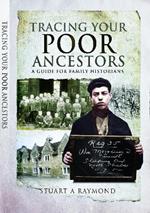 Tracing Your Poor Ancestors: A Guide for Family Historians