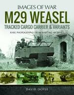 M29 Weasel Tracked Cargo Carrier & Variants: Rare Photographs from Wartime Archives