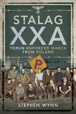 Stalag XXA and the Enforced March from Poland