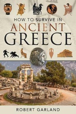 How to Survive in Ancient Greece - Robert Garland - cover