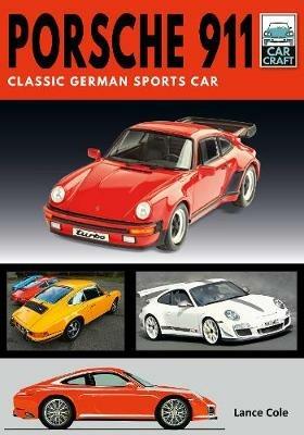 Porsche 911 - Lance Cole - Libro in lingua inglese - Pen & Sword Books Ltd  - Car Craft| IBS
