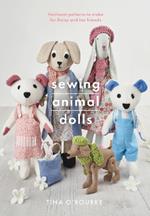 Sewing Animal Dolls: Heirloom patterns to make for Daisy and her friends