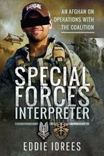 Special Forces Interpreter: An Afghan on Operations with the Coalition