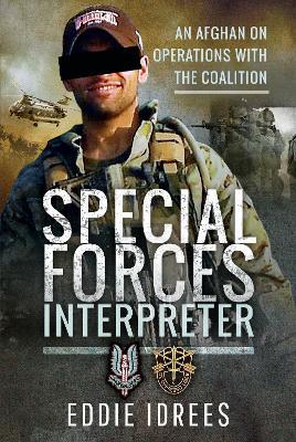 Special Forces Interpreter: An Afghan on Operations with the Coalition - Eddie Idrees - cover