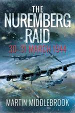 The Nuremberg Raid: 30-31 March 1944