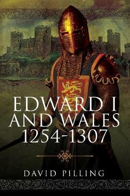 Edward I and Wales, 1254-1307 - David Pilling - cover