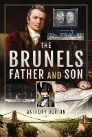 The Brunels: Father and Son - Anthony Burton - cover