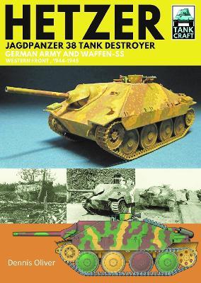 Hetzer - Jagdpanzer 38 Tank Destroyer: German Army and Waffen-SS Western Front, 1944-1945 - Dennis Oliver - cover