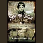Mary Ann Cotton - Dark Angel