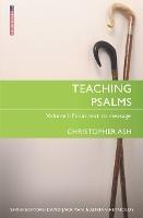 Teaching Psalms Vol. 1: From Text to Message - Christopher Ash - cover