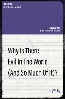 Why Is There Evil in the World (and So Much of It?) - Greg Welty - cover