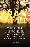 Christians Are Forever!: The Doctrine of the Saints’ Perserverance Explained and Confirmed - John Owen - cover