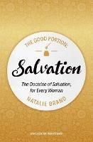 The Good Portion – Salvation: The Doctrine of Salvation, for Every Woman - Natalie Brand - cover