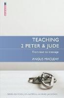 Teaching 2 Peter & Jude: From Text to Message - Angus MacLeay - cover
