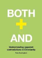 Both–And: Understanding Apparent Contradictions in Christianity
