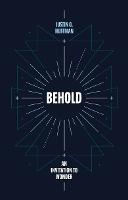 Behold: An Invitation to Wonder - Justin Huffman - cover