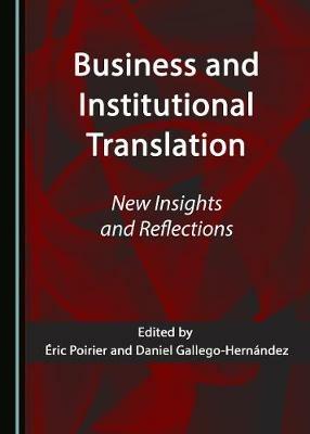 Business and Institutional Translation: New Insights and Reflections - cover